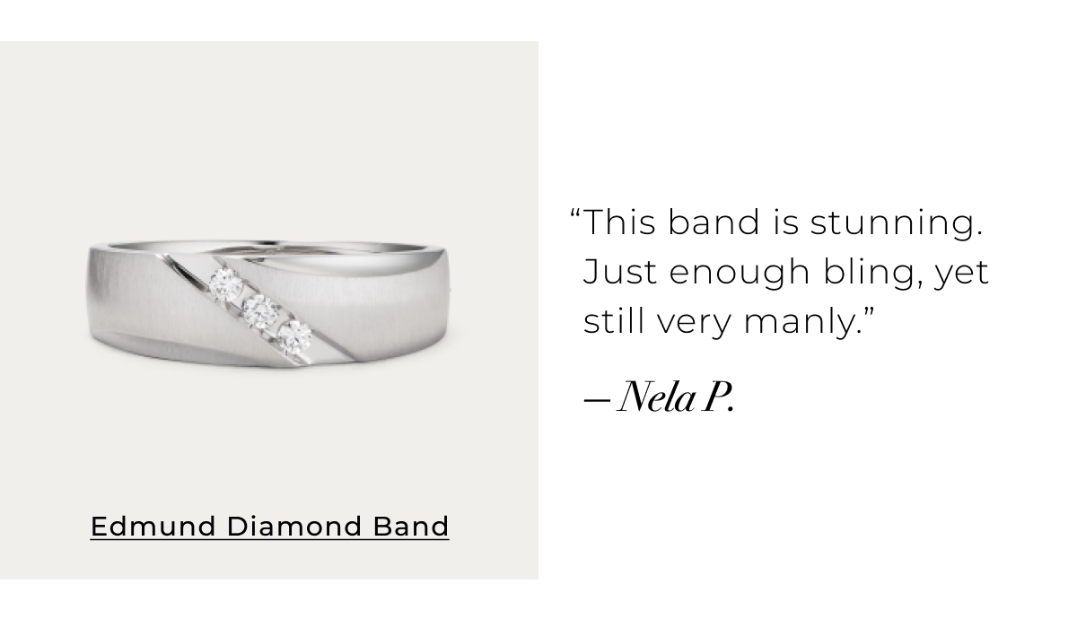 Edmund Diamond Band - This band is stunning. Just enough bling, yet still very manly.  Nela P. Shop Now >