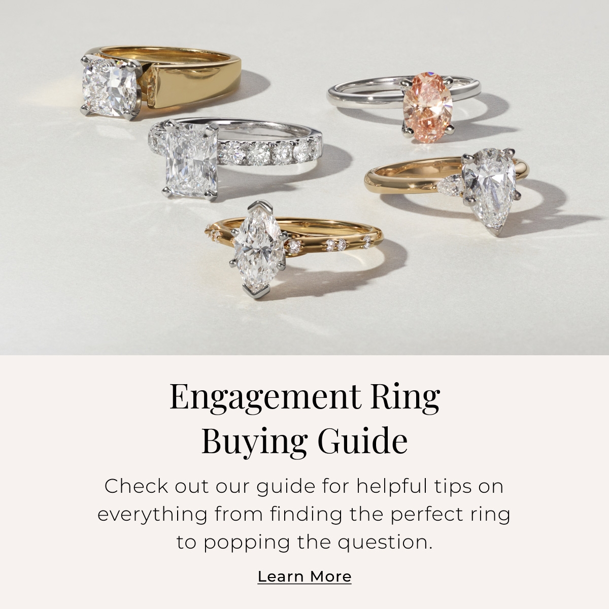 Engagement Ring Buying Guide - Check out our guide for helpful tips on everything from finding the perfect ring to popping the question. Learn More >