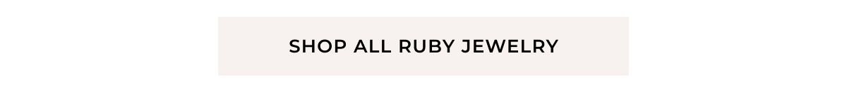 Shop All Ruby Jewelry >