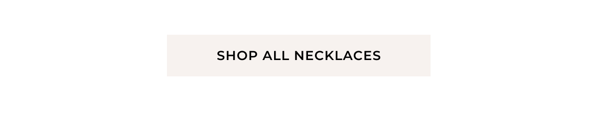 Shop All Necklaces > 