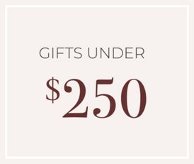 Gifts UNDER $250